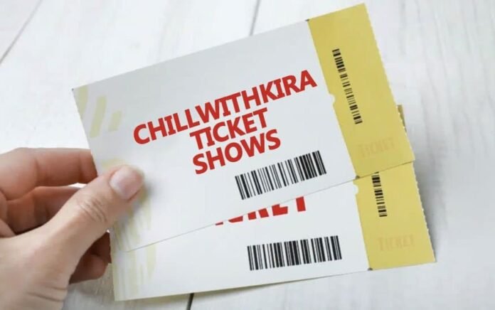 ChillWithKira Ticket Show: The Ultimate Entertainment Experience